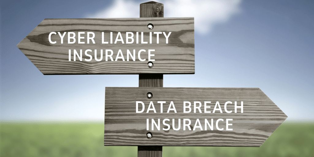 Sign pointing left and right with cyber liability insurance on the sign pointing left and data breach insurance on the sign pointing right